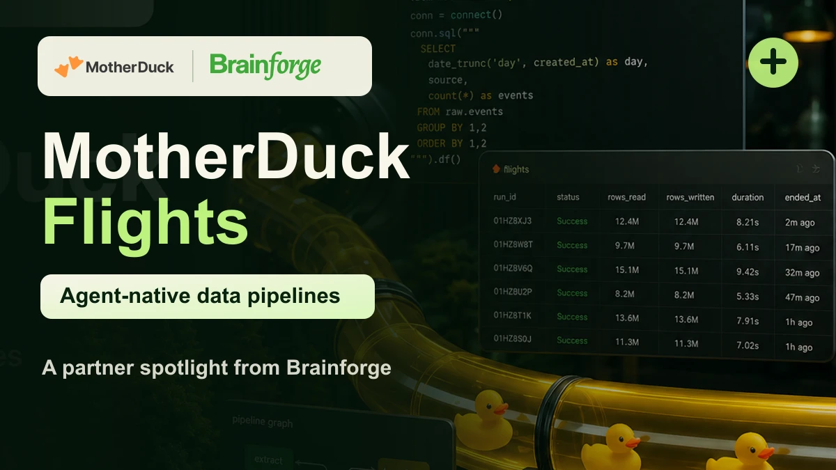 MotherDuck Flights: What Agent-Native Data Pipelines Mean for Your Team
